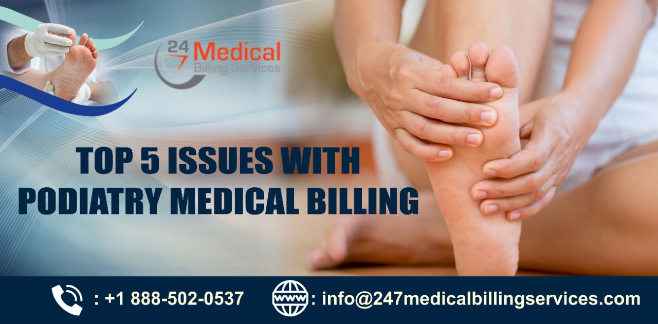 Top 5 issues with Podiatry Medical Billing