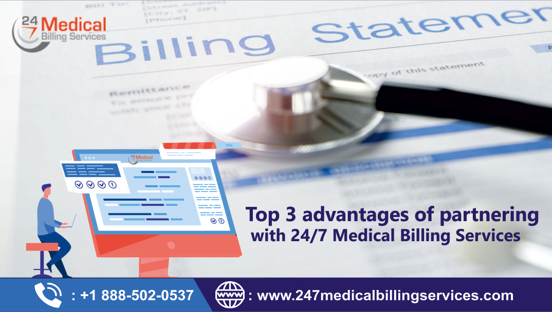 Top 3 Advantages of Partnering with 24/7 Medical Billing Services