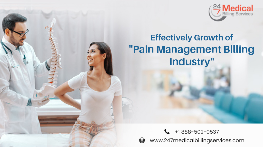 Effectively Growth of "Pain Management Billing Industry"