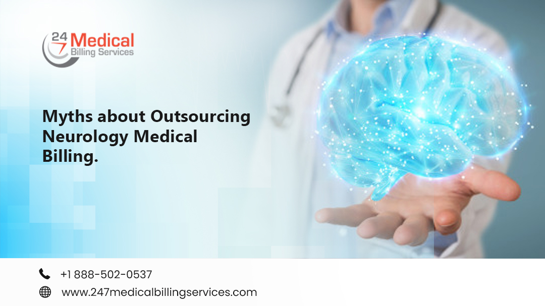 Myths about Outsourcing Neurology Medical Billing