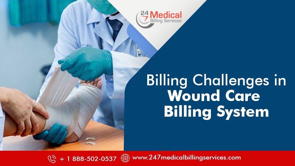 Billing Challenges in Wound Care Billing System