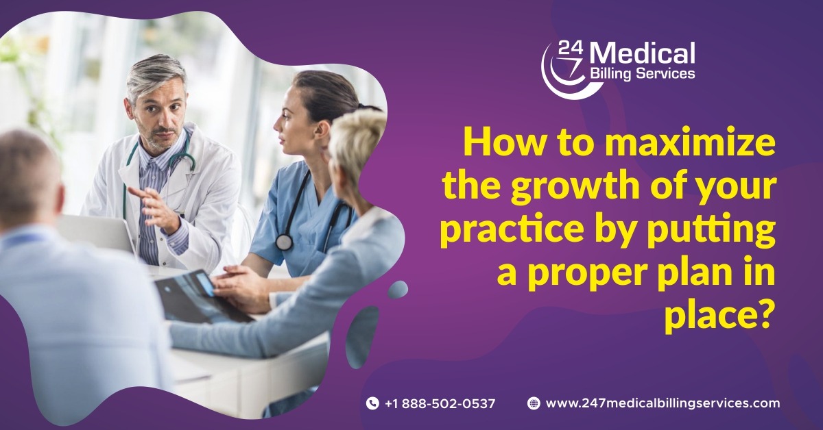 How to Maximize the Growth of your Practice by Putting a Proper Plan in Place?