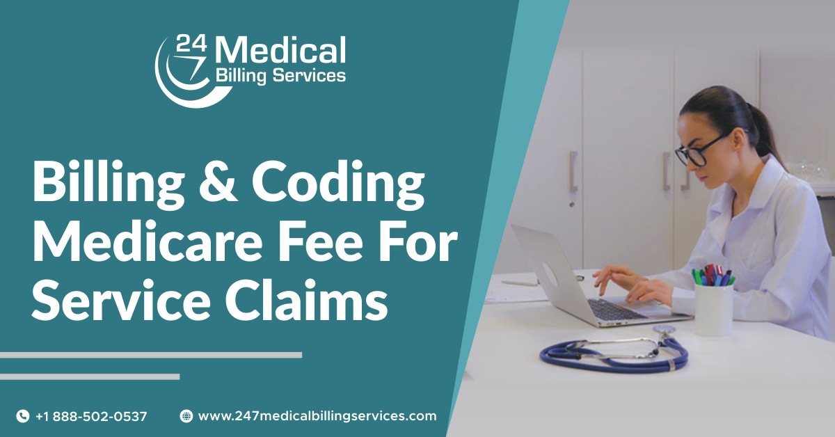 Billing and Coding of Medicare Fee-for-Service Claims