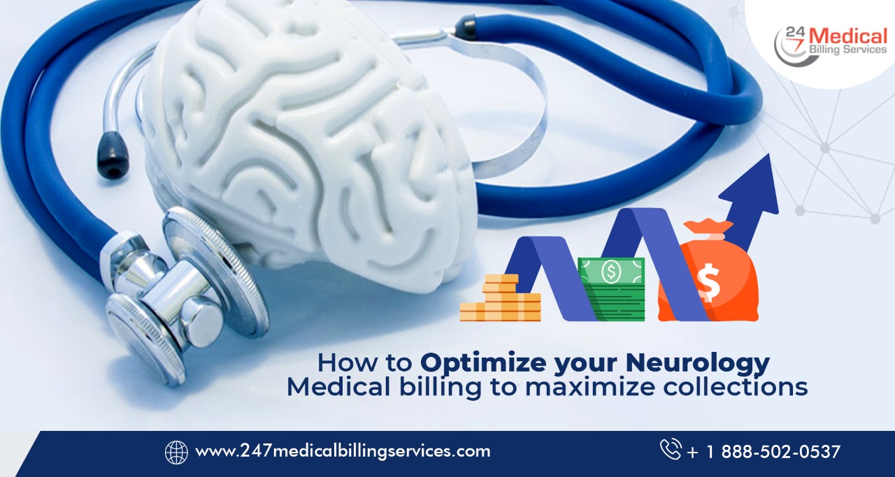 How to Optimize your Neurology Medical billing to maximize collections?