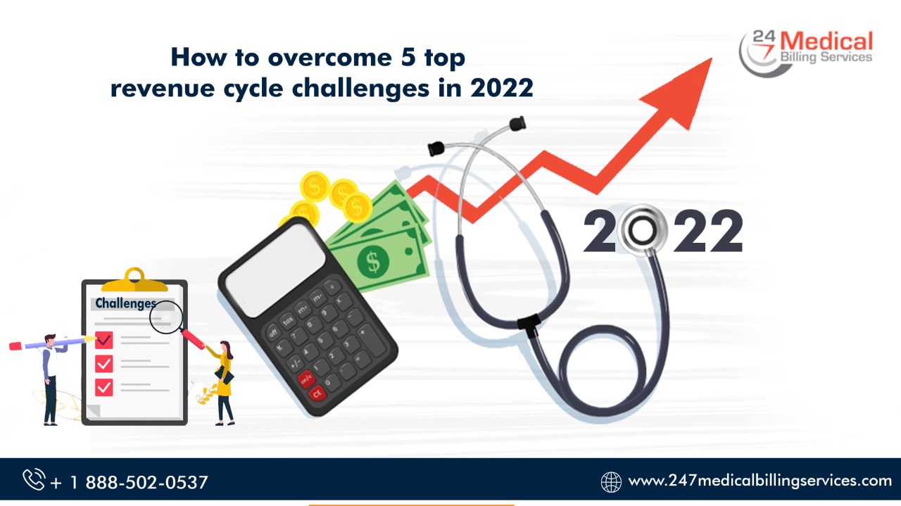 How to Overcome 5 Top Revenue Cycle Challenges in 2022?