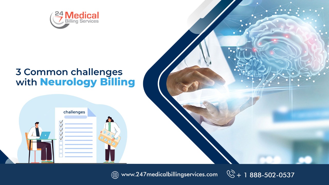 3 Common Challenges with Neurology Billing