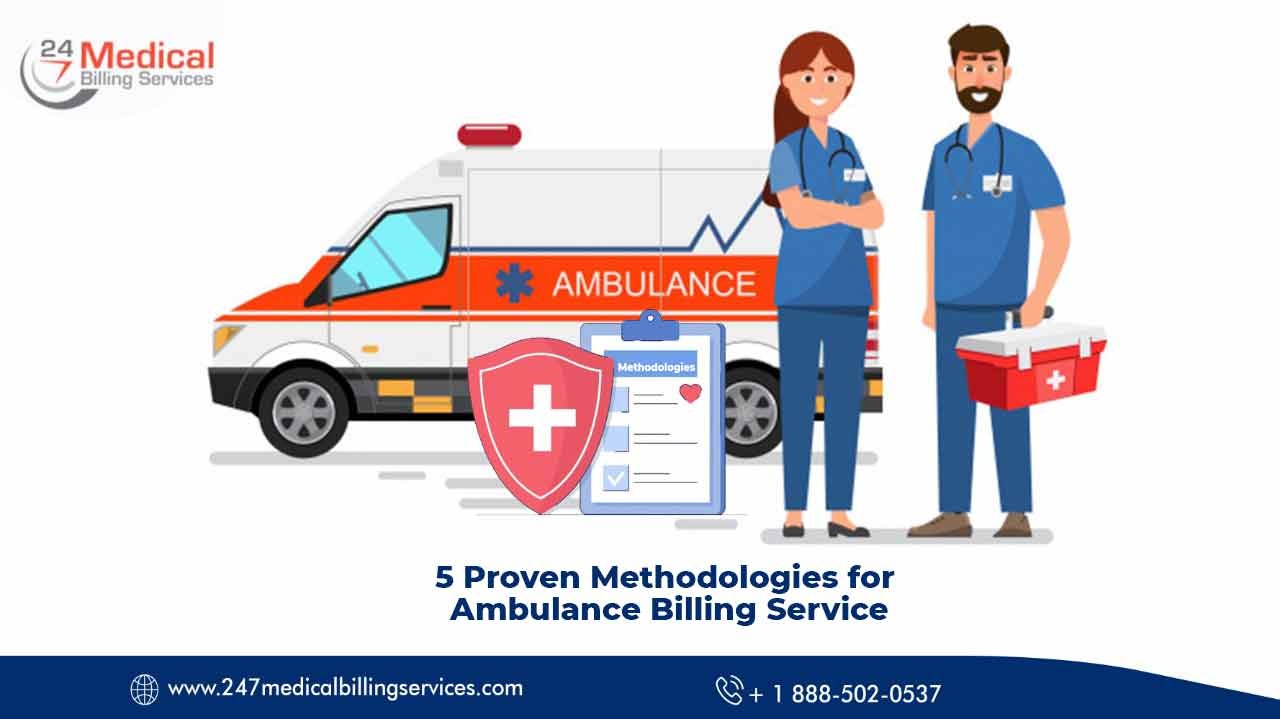 5 Proven Methodologies for Ambulance Billing Services 24/7 Medical