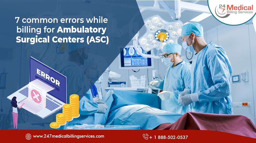 7 Common Errors while Billing for Ambulatory Surgical Centers (ASC)