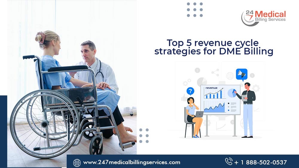 Top 5 Revenue Cycle Strategies for DME Billing