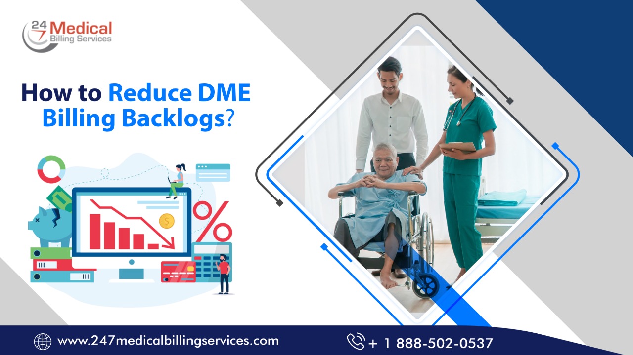 How to Reduce DME Billing Backlogs?