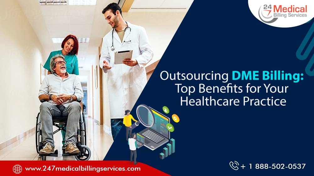 Outsourcing DME Billing: Top Benefits for Your Healthcare Practice