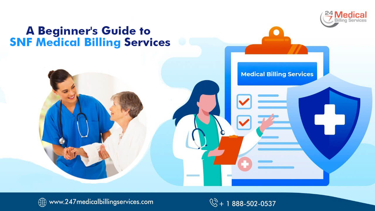 A Beginner's Guide to SNF Medical Billing Services