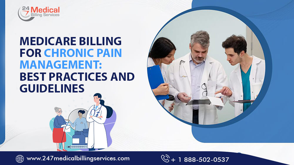 Medicare Billing for Chronic Pain Management: Best Practices and Guidelines