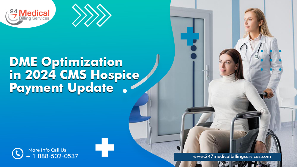 DME Optimization in 2024: CMS Hospice Payment Update